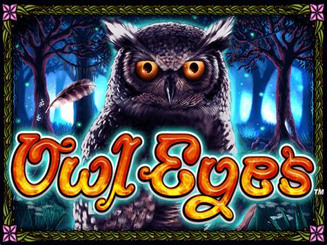 Owl Eyes Slot Game .